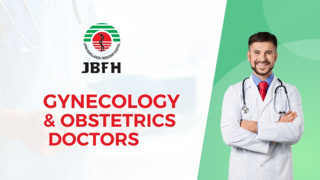 Gynecology and Obstetrics Doctors in Japan Bangladesh Friendship Hospital